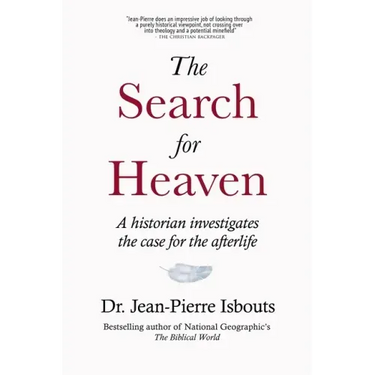 The Search for Heaven: A historian investigates the case for the afterlife