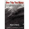 One Trip Too Many: A pilot's memoirs of 38 months in combat over Laos and Vietnam