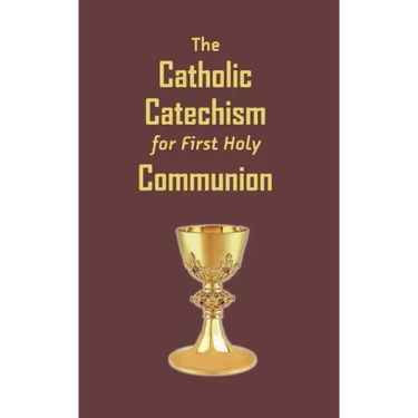 The Catholic Catechism for First Holy Communion