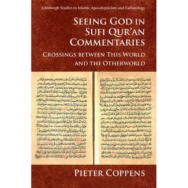 Seeing God in Sufi Qur'an Commentaries: Crossings Between This World and the Otherworld