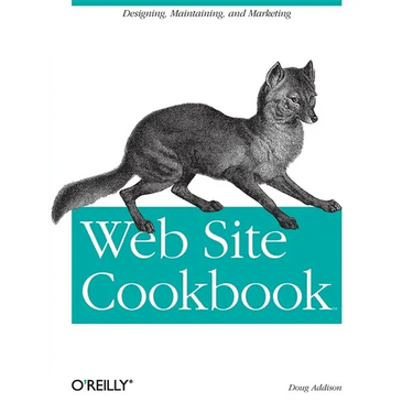 Web Site Cookbook: Solutions & Examples for Building and Administering Your Web Site