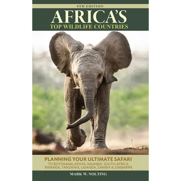 Africa's Top Wildlife Countries: Safari Planning Guide to Botswana, Kenya, Namibia, South Africa, Rwanda, Tanzania, Uganda, Zambia and Zimbabwe