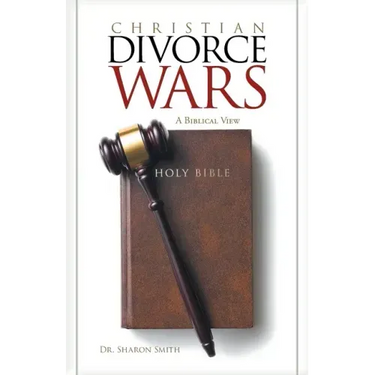 Christian Divorce Wars: A Biblical View