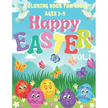 Happy Easter Coloring Book for Kids / Ages 3-5/: Great for Toddler and Preschool / Easter Eggs /Adorable Bunnies / Simple Patterns/