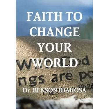 Faith To Change Your World