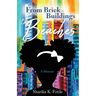 From Brick Buildings to Beaches