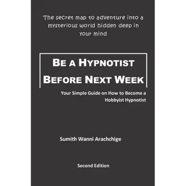Be a Hypnotist Before Next Week: Your Simple Guide on How to Become a Hobbyist Hypnotist