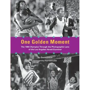 One Golden Moment: The 1984 Olympics Through the Photographic Lens of the Los Angeles Herald Examiner