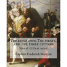 The kings own; The pirate, and The three cutters. By: Captain Frederick Marryat, introduction By: W. L. Courtney (1850 - 1 November 1928).: Novel (Ill