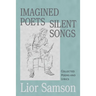 Imagined Poets - Silent Songs: Collected Poems and Lyrics