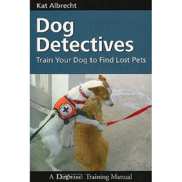 Dog Detectives: Train Your Dog To Find Lost Pets
