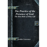 The Practice of the Presence of God: The Best Rule of Holy Life