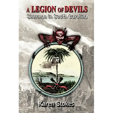 A Legion of Devils: Sherman in South Carolina