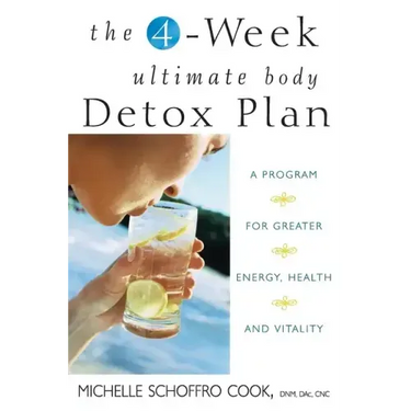 The 4-Week Ultimate Body Detox Plan: A Program for Greater Energy, Health, and Vitality