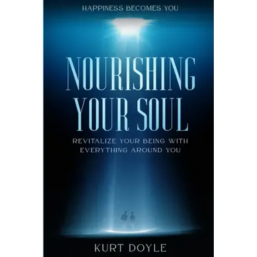 Happiness Becomes You: Nourishing Your Soul - Revitalize Your Being With Everything Around You