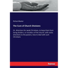 The Cure of Church Divisions: Or, directions for weak Christians, to keep them from being dividers, or troublers of the church: with some directions t