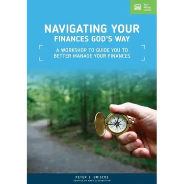 Navigating Your Finances God's Way: A Workshop to Guide You to Better Manage Your Finances