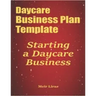 Daycare Business Plan Template: Starting a Daycare Business