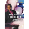 From Purpose to Fulfillment: A Life's Journey of Faith and Changes