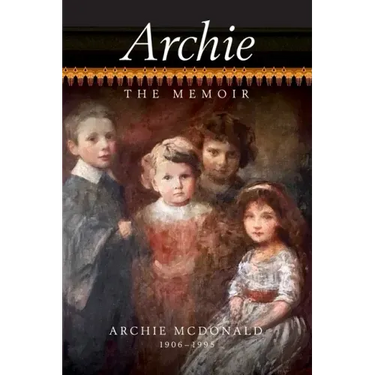 Archie - The Memoir of Archie McDonald