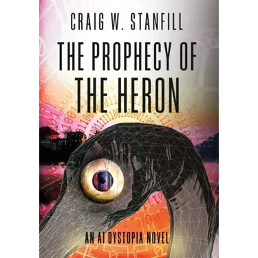 The Prophecy of the Heron: An AI Dystopia Novel