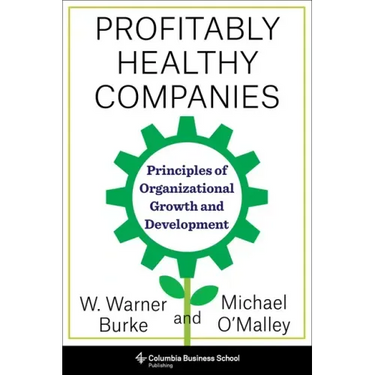 Profitably Healthy Companies: Principles of Organizational Growth and Development