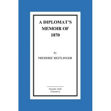 A Diplomat's Memoir Of 1870