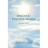 Disciple/Disciple-Maker: And Other Writings