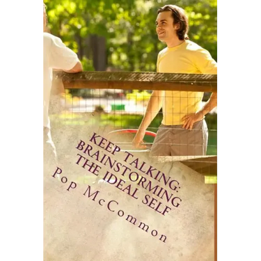 Keep Talking: Brainstorming the Ideal Self: A Sourcebook For Casual Discussion