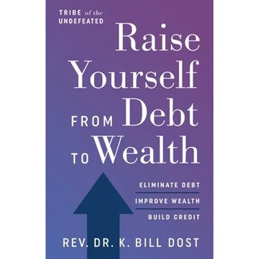 Raise Yourself From Debt to Wealth
