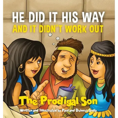 HE DID IT HIS WAY and it didn't work out: The Prodigal Son