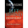 The Origins of Left Behind Eschatology