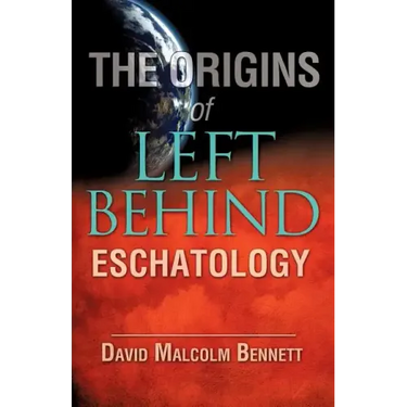 The Origins of Left Behind Eschatology