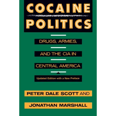 Cocaine Politics: Drugs, Armies, and the CIA in Central America, Updated Edition