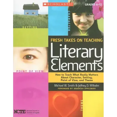 Fresh Takes on Teaching Literary Elements