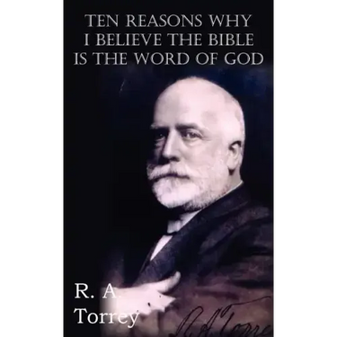 Ten Reasons Why I Believe The Bible Is The Word Of God