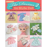 The Dresses 2 for Blythe Doll: : Sewing patterns and instructions of 8 dresses for Blythe Doll