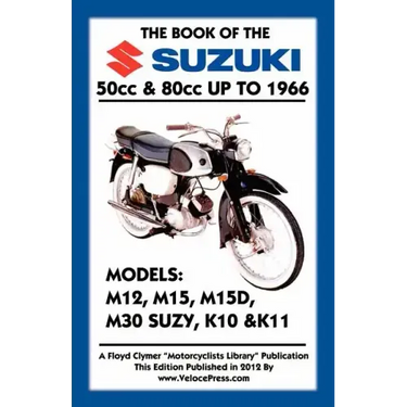 BOOK OF THE SUZUKI 50cc & 80cc UP TO 1966