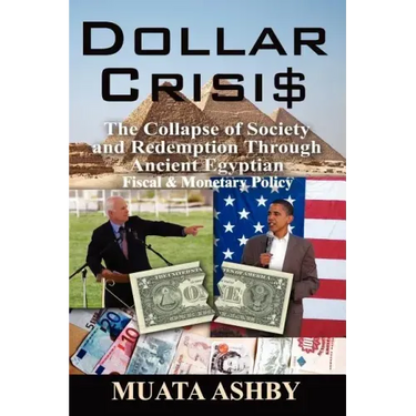 Dollar Crisis: The Collapse of Society and Redemption Through Ancient Egyptian Monetary Policy
