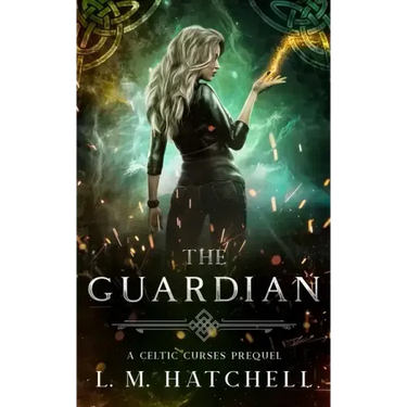 The Guardian: A Celtic Curses Prequel Novella
