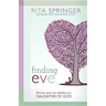 Finding Eve: Discover Your True Identity as a Daughter of God