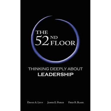 The 52nd Floor: Thinking Deeply About Leadership