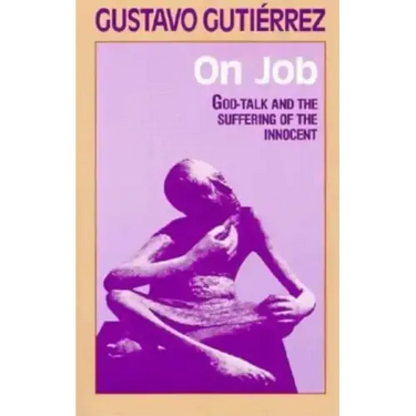 On Job: God-Talk and the Suffering of the Innocent