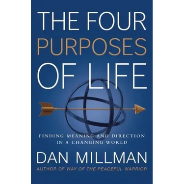 The Four Purposes of Life: Finding Meaning and Direction in a Changing World