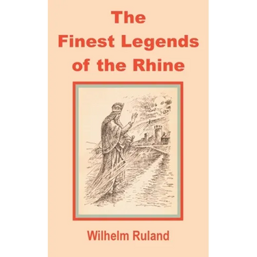 The Finest Legends of the Rhine