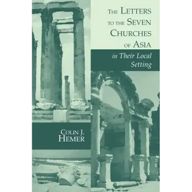 The Letters to the Seven Churches of Asia in Their Local Setting