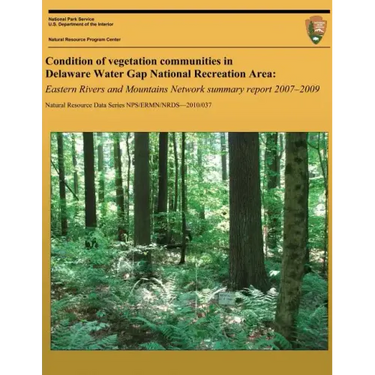 Condition of vegetation communities in Delaware Water Gap National Recreation Area: Eastern Rivers and Mountains Network summary report 2007-2008