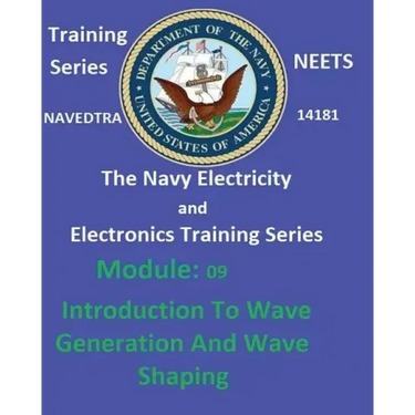 The Navy Electricity and Electronics Training Series: Module 09 Introduction To Wave Generation And Wave Shaping