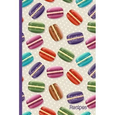 Recipes: Recipe Book with Index Pages; Cute Macaron French Macaroon Cover Design