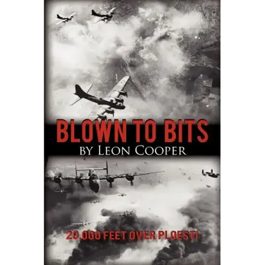 Blown to Bits: 20,000 Feet Over Ploesti